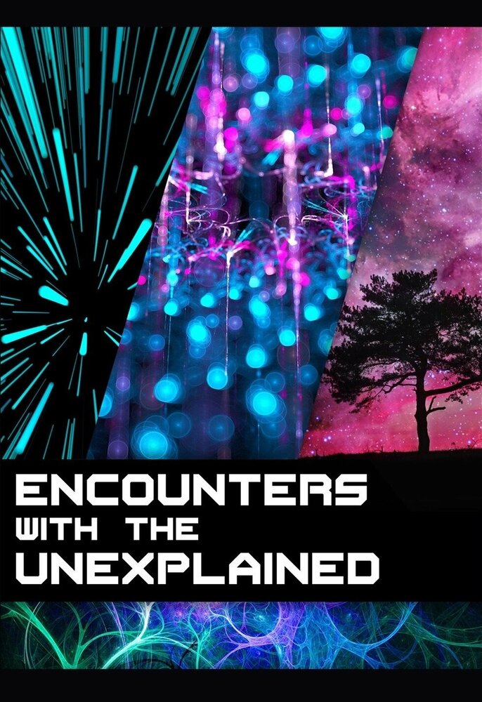 Encounters with the Unexplained