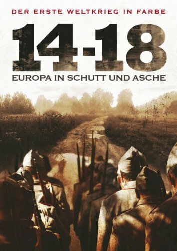 Фильм «Война 14-18 годов. Шум и ярость»