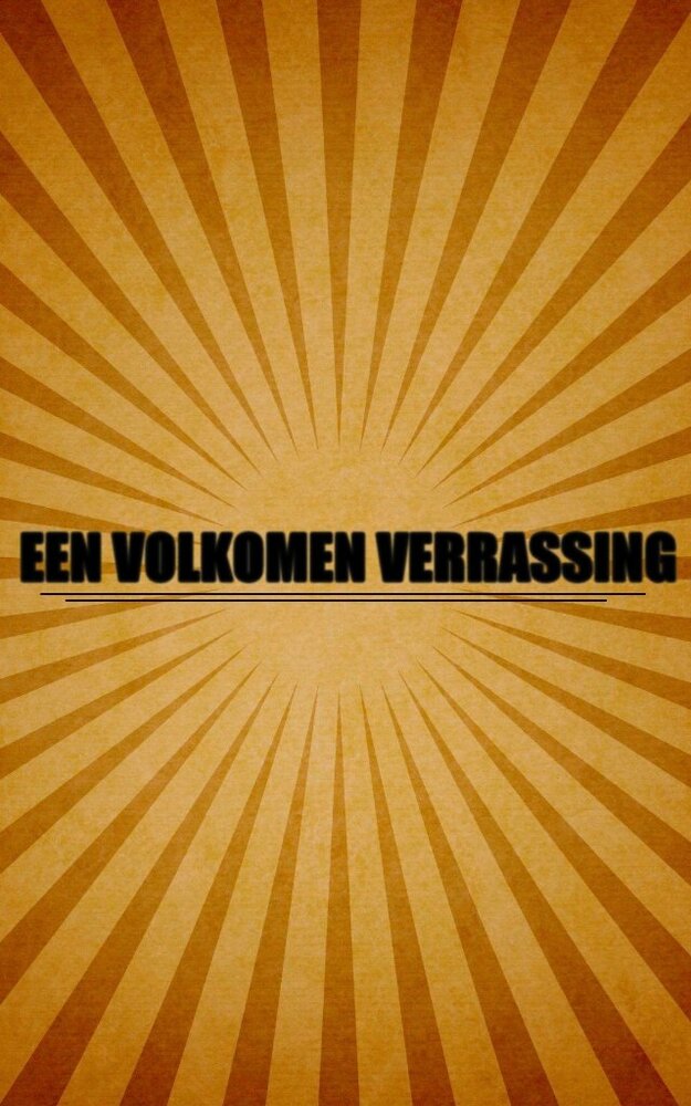 Een volkomen verrassing