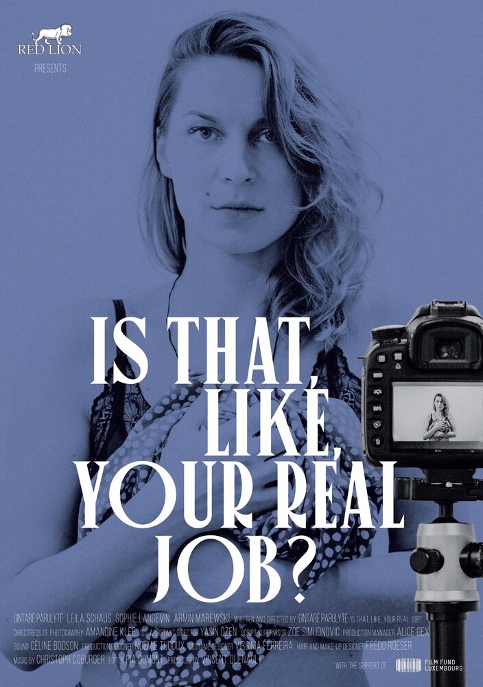 Is That, Like, Your Real Job?