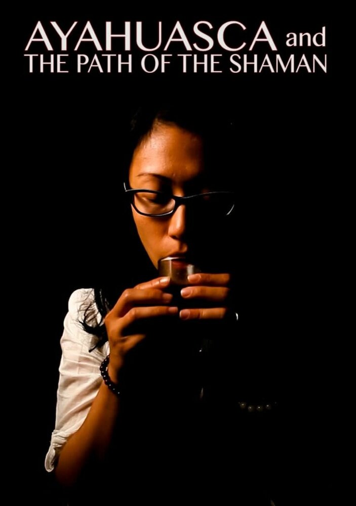 Ayahuasca and the Path of the Shaman
